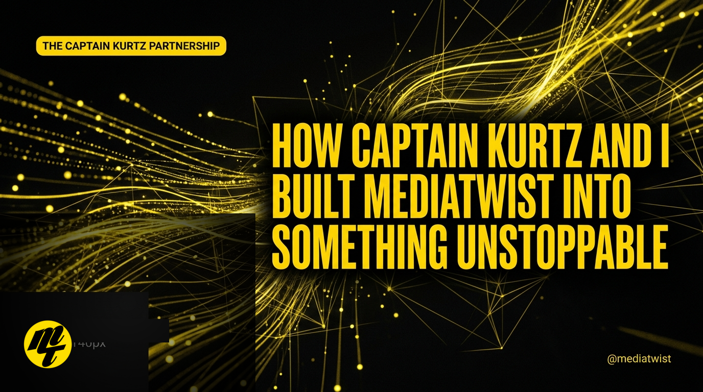 How Captain Kurtz and I built Mediatwist into something unstoppable