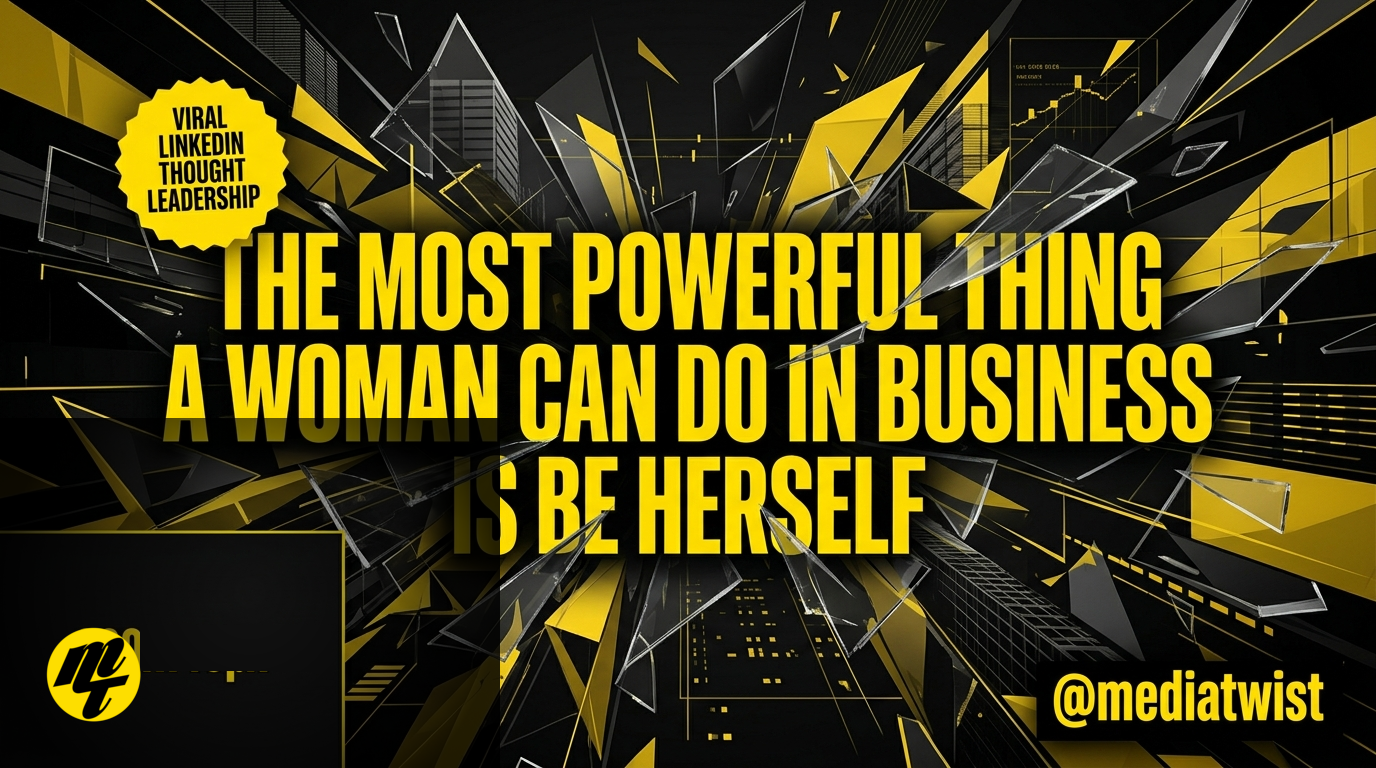 The most powerful thing a woman can do in business is be herself