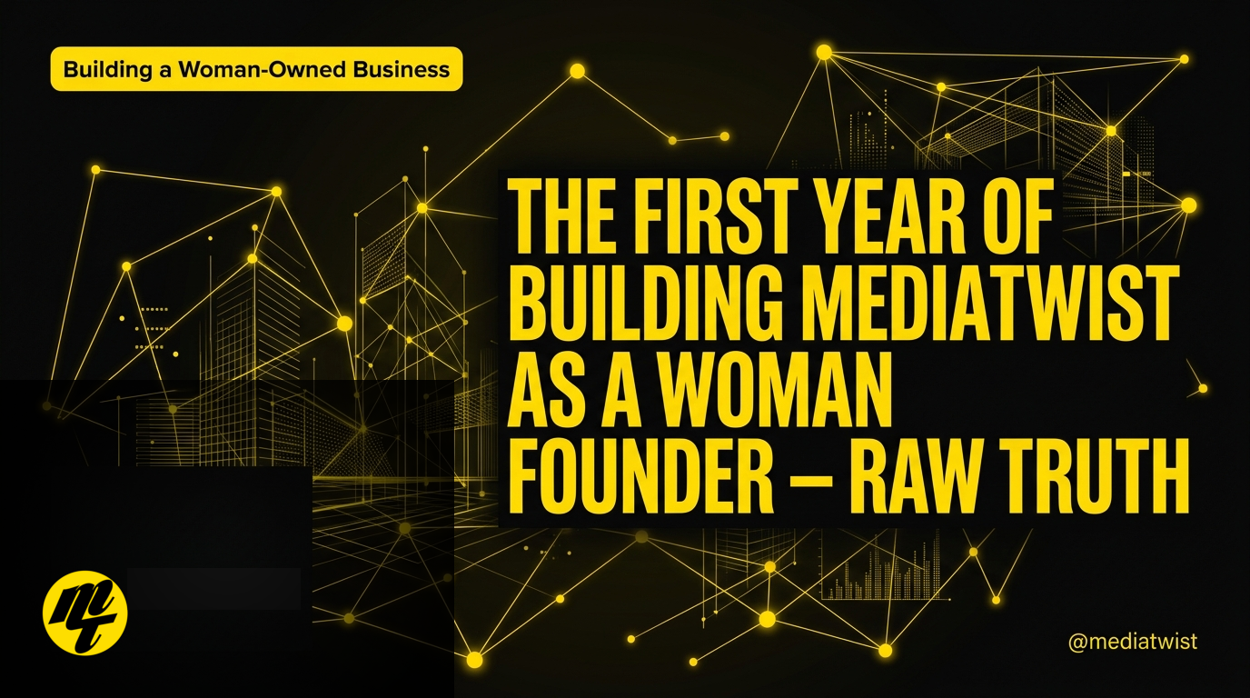 The first year of building Mediatwist as a woman founder — raw truth