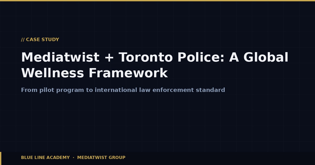 Mediatwist Toronto Police Veteran Wellness Program